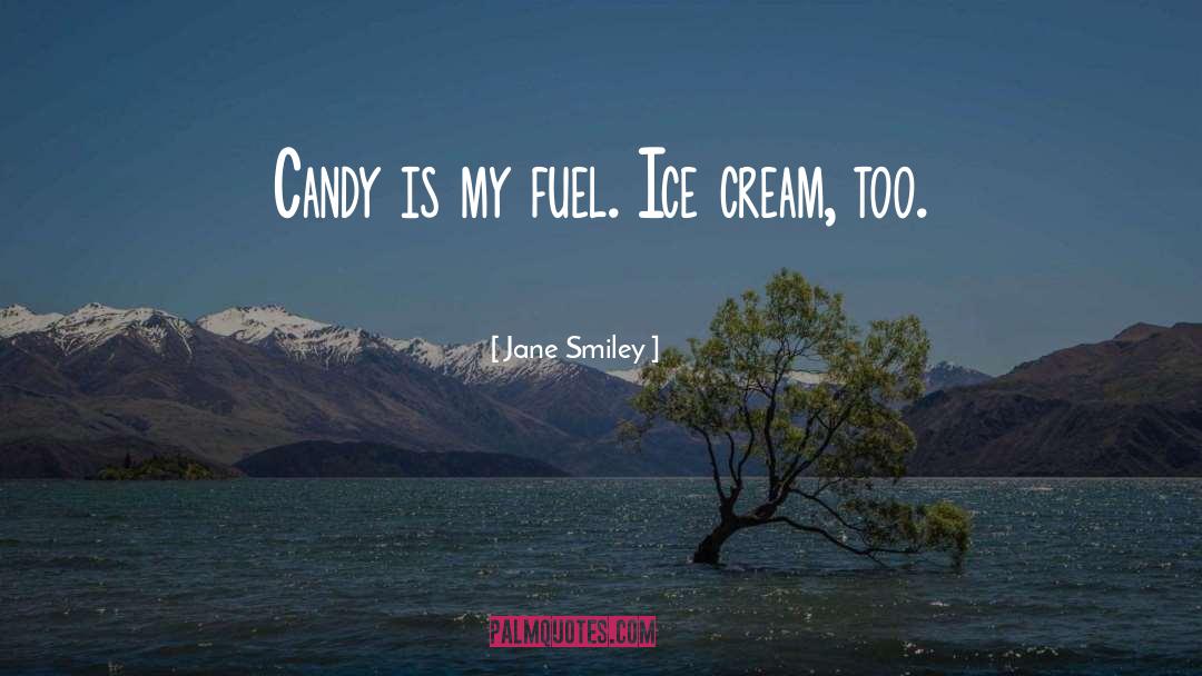 Cream quotes by Jane Smiley