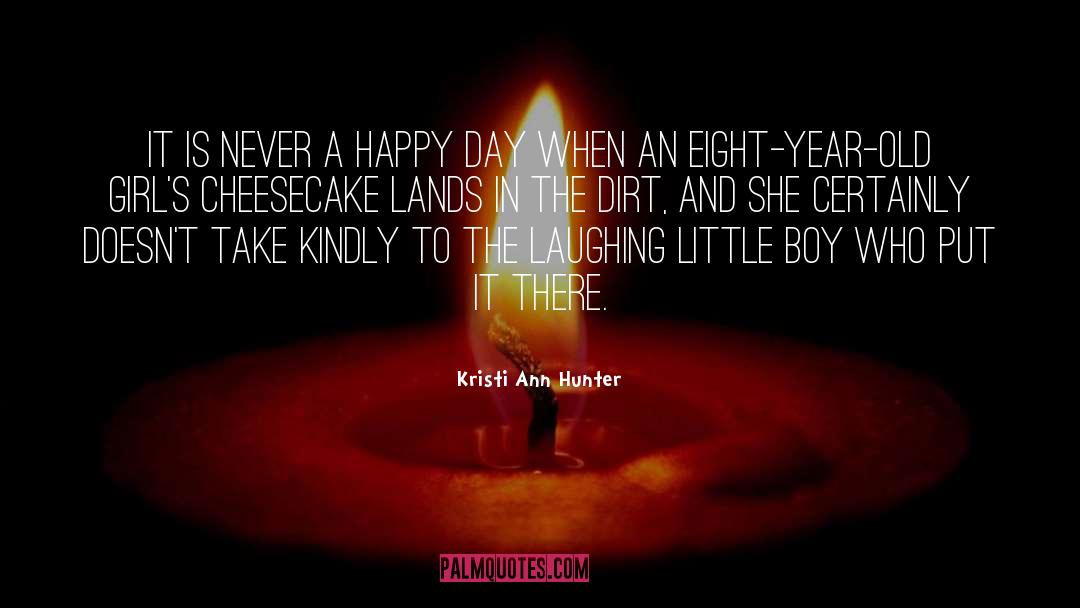 Creamiest Cheesecake quotes by Kristi Ann Hunter