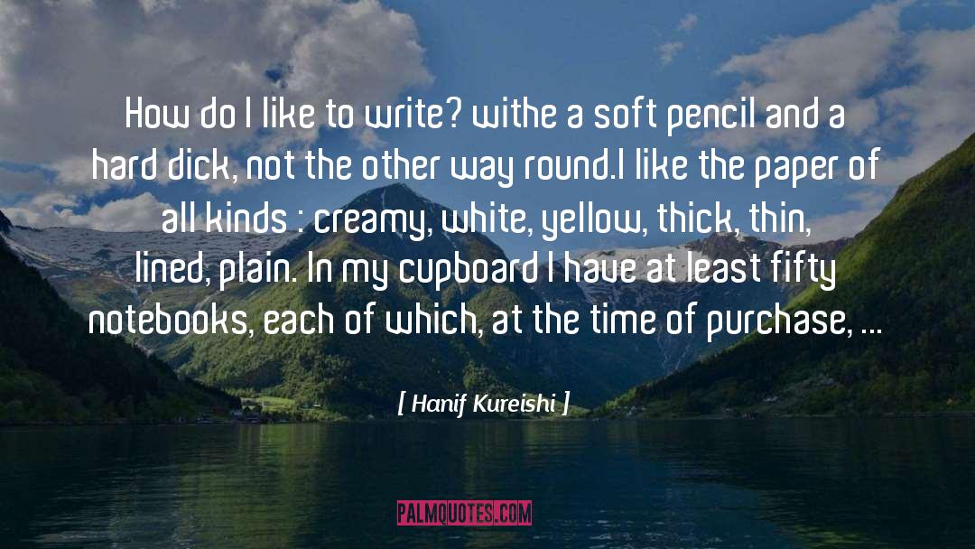 Creamy quotes by Hanif Kureishi
