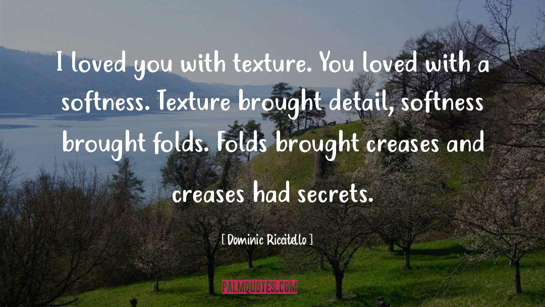 Creases quotes by Dominic Riccitello