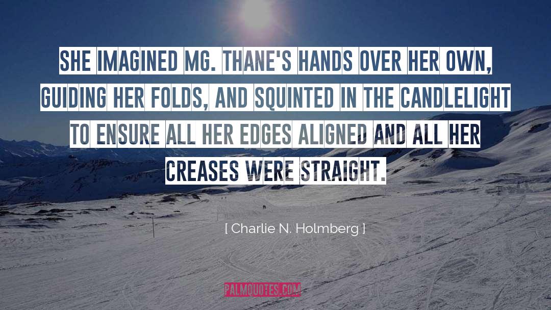 Creases quotes by Charlie N. Holmberg