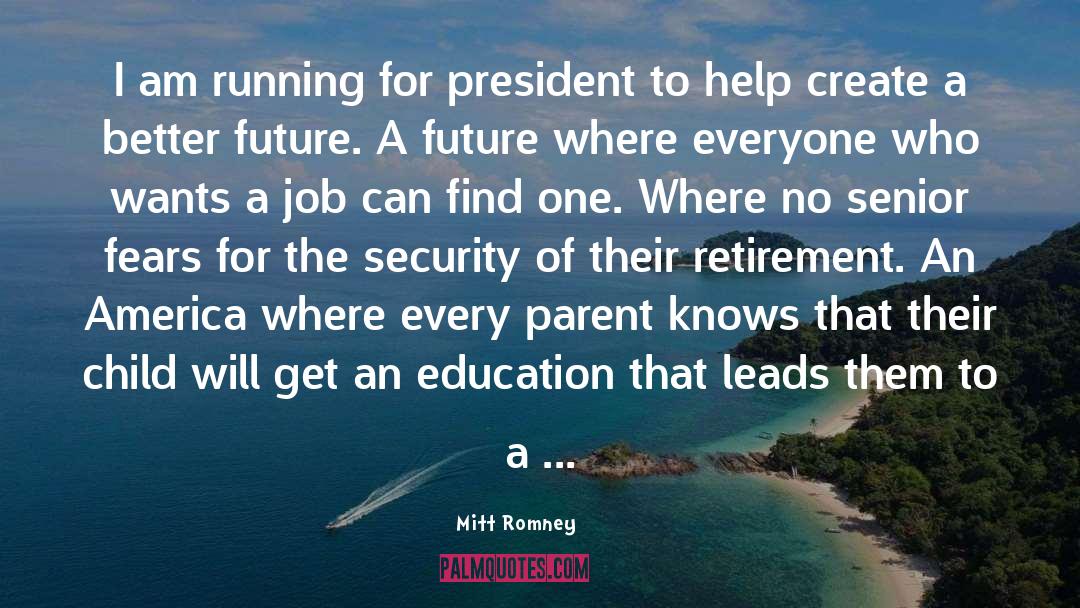 Create A Better Future quotes by Mitt Romney