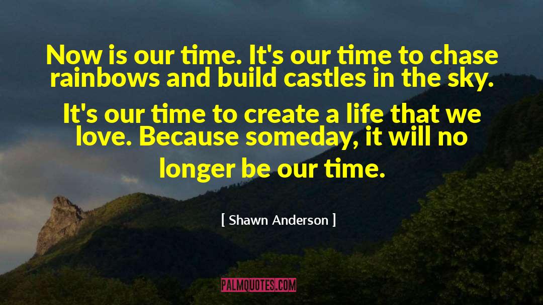 Create A Life quotes by Shawn Anderson