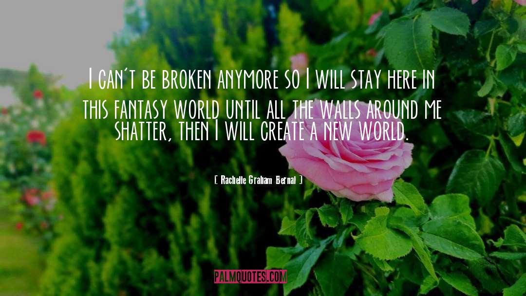Create A New World quotes by Rachelle Graham Bernal