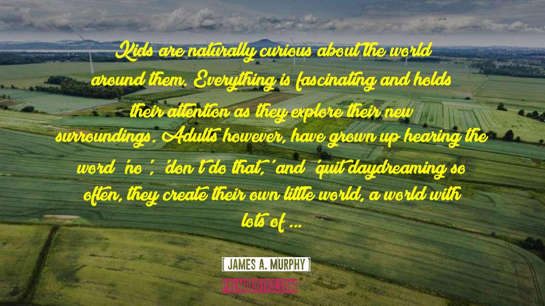Create A New World quotes by James A. Murphy