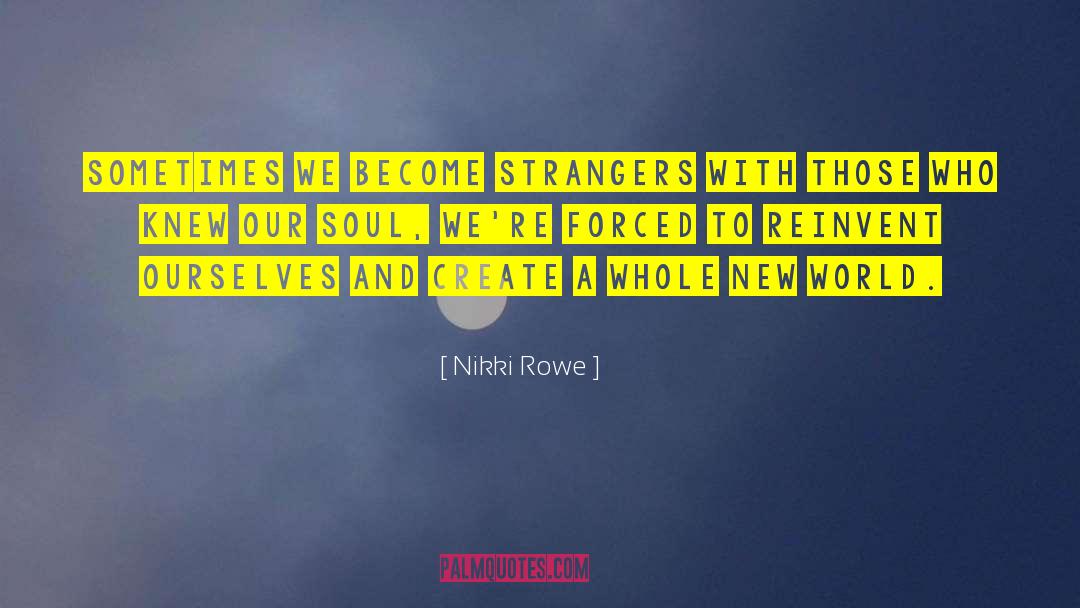 Create A New World quotes by Nikki Rowe