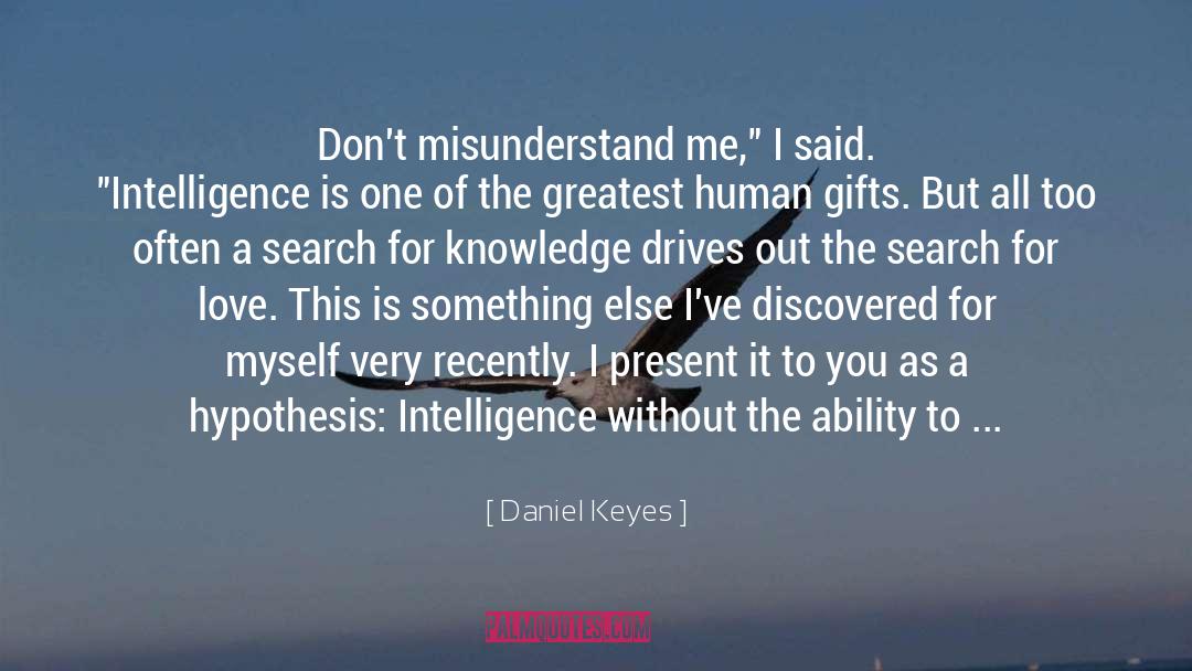 Create A World Of Love quotes by Daniel Keyes