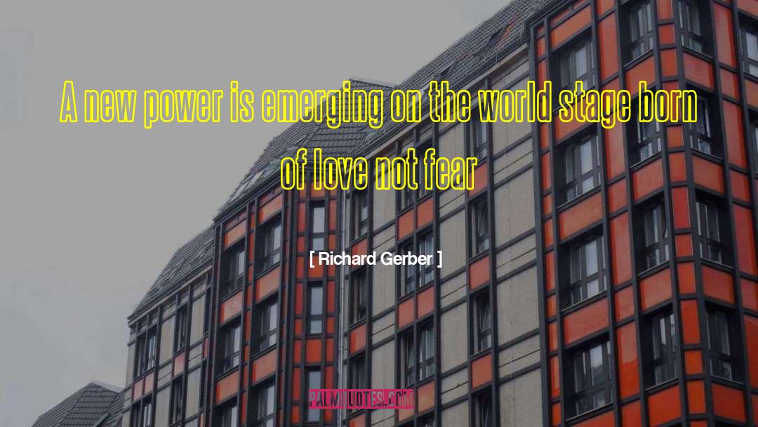 Create A World Of Love quotes by Richard Gerber