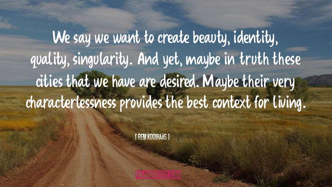 Create Beauty quotes by Rem Koolhaas
