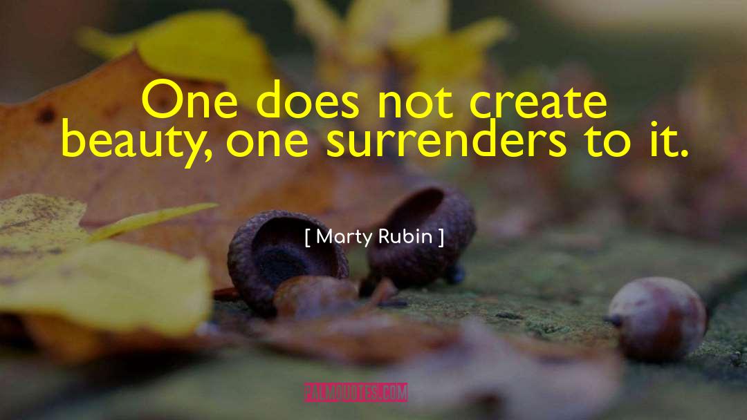 Create Beauty quotes by Marty Rubin