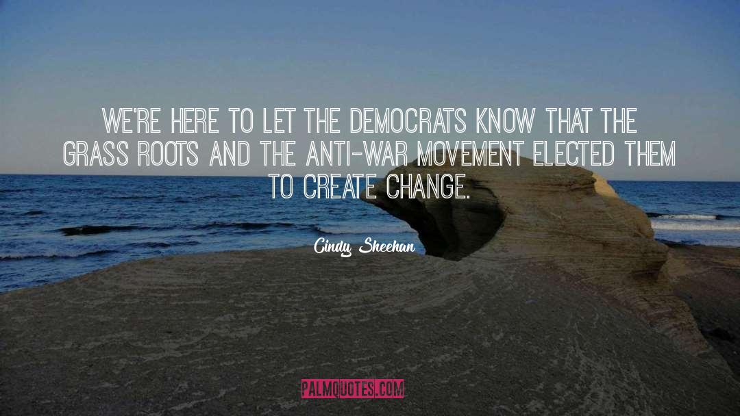 Create Change quotes by Cindy Sheehan