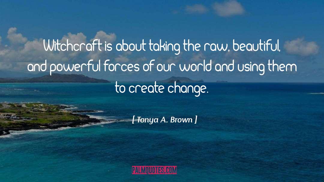 Create Change quotes by Tonya A. Brown