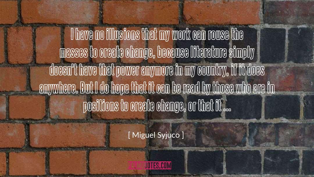 Create Change quotes by Miguel Syjuco