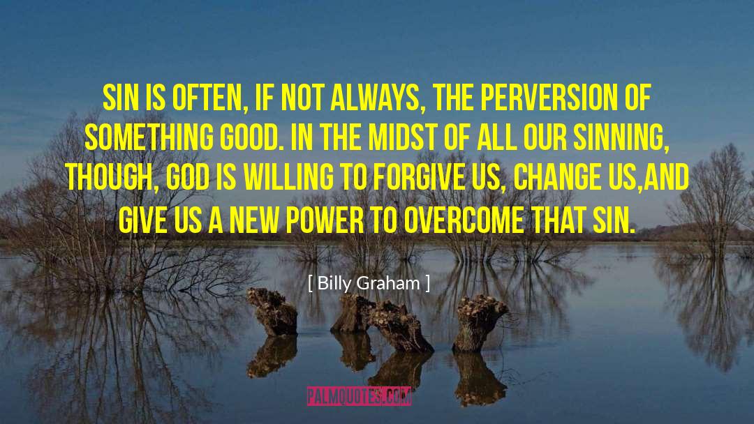 Create Change quotes by Billy Graham