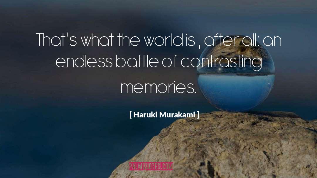 Create Endless Memories quotes by Haruki Murakami