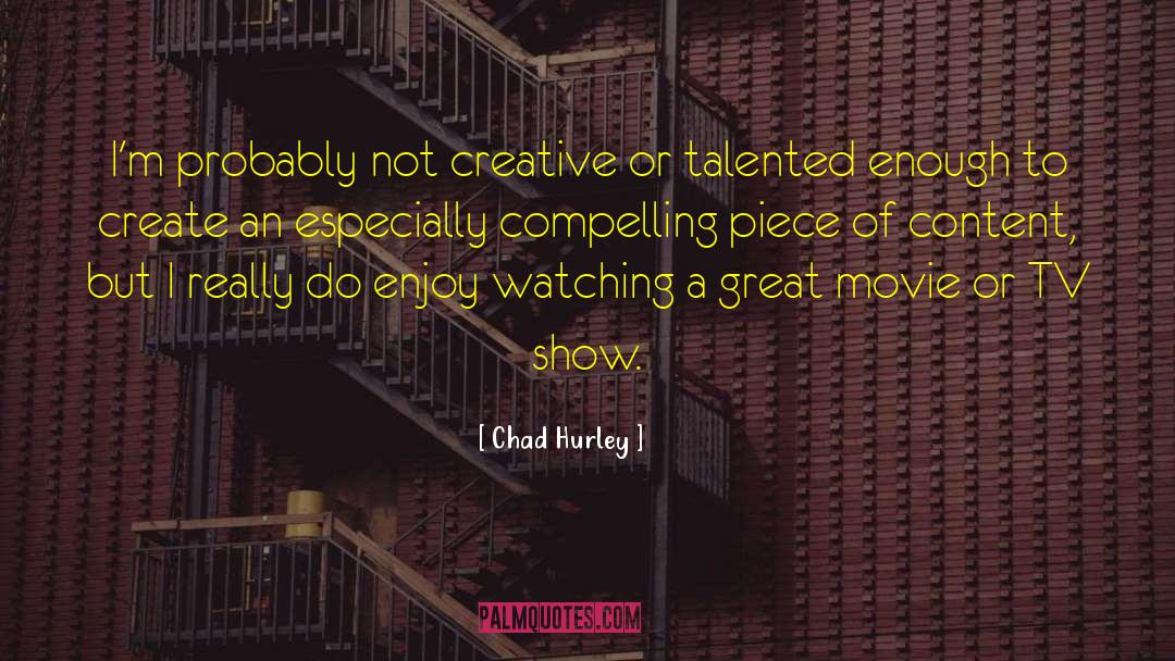 Create Greatness quotes by Chad Hurley