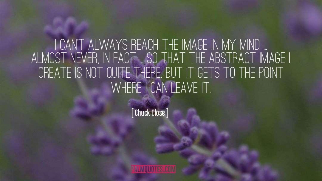 Create Memories quotes by Chuck Close