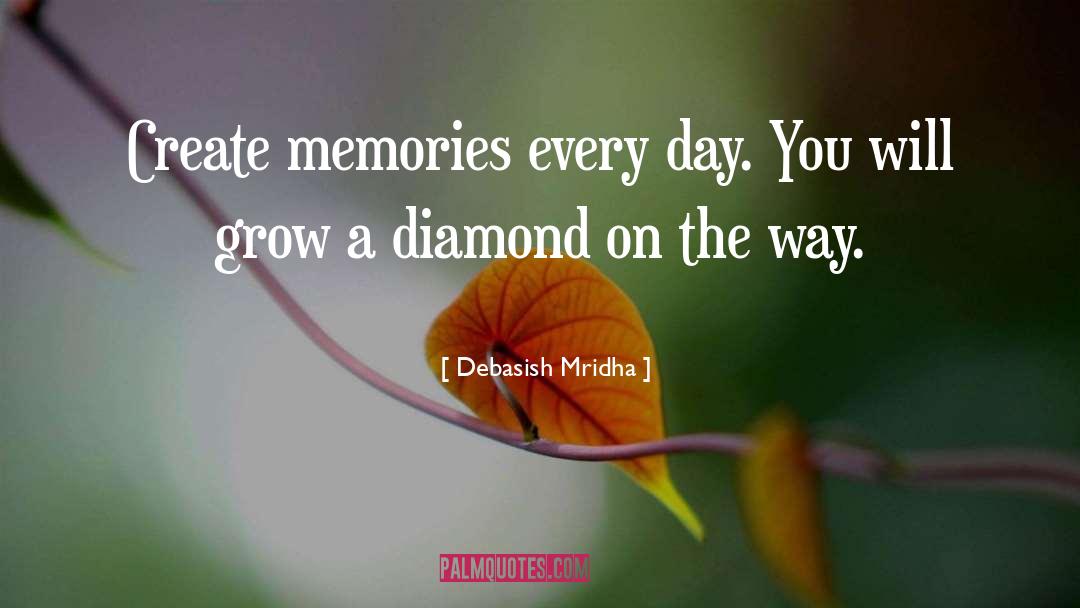 Create Memories quotes by Debasish Mridha