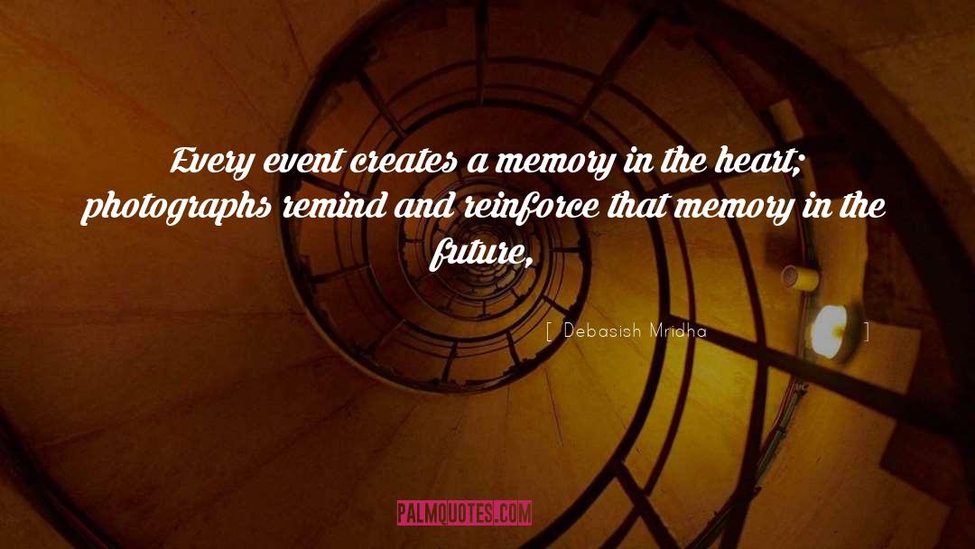 Create Memories quotes by Debasish Mridha