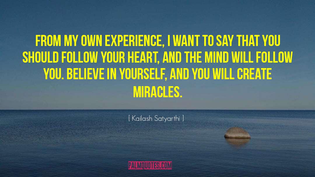 Create Miracles quotes by Kailash Satyarthi