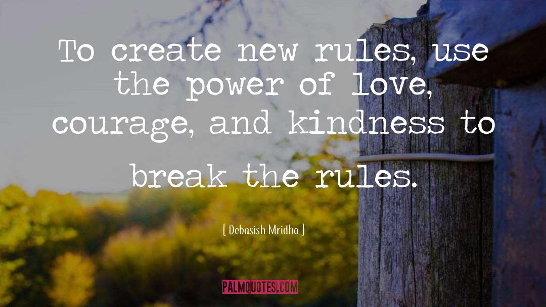 Create New Rules quotes by Debasish Mridha