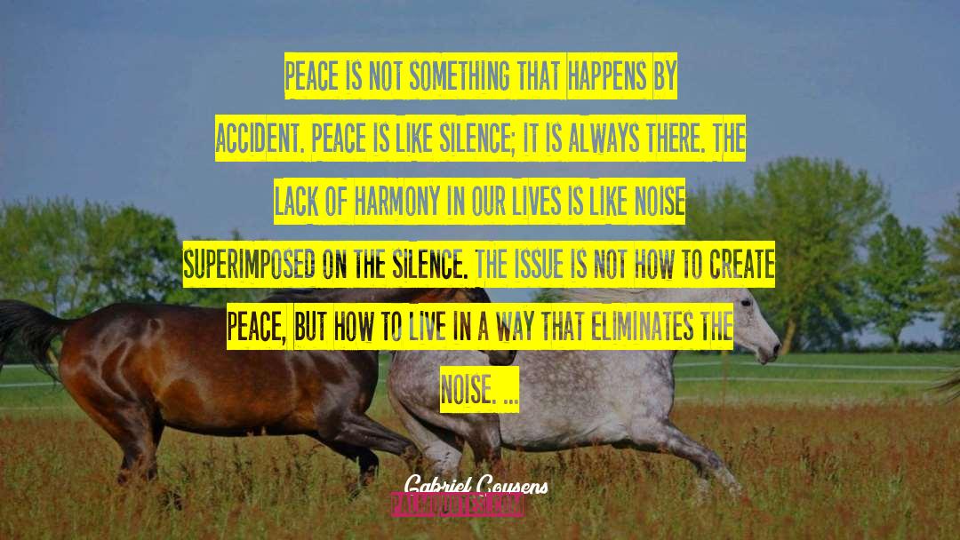 Create Peace quotes by Gabriel Cousens