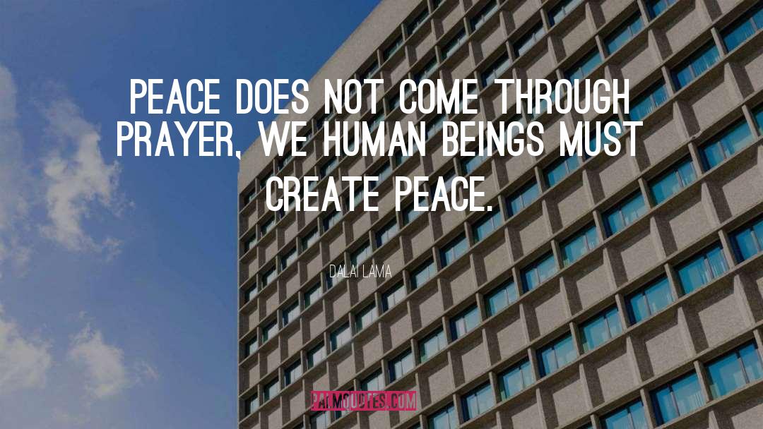 Create Peace quotes by Dalai Lama