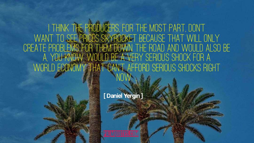 Create Problems quotes by Daniel Yergin
