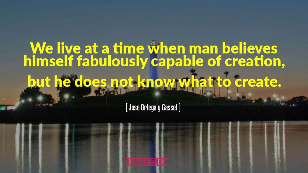 Create Time quotes by Jose Ortega Y Gasset