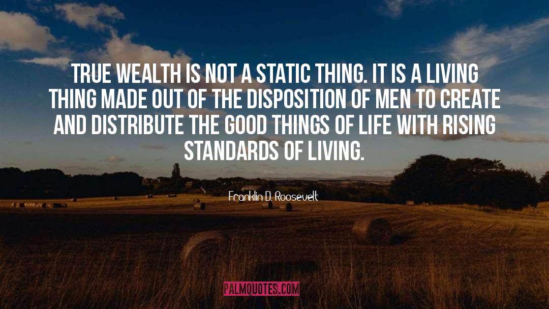 Create Wealth Communities quotes by Franklin D. Roosevelt