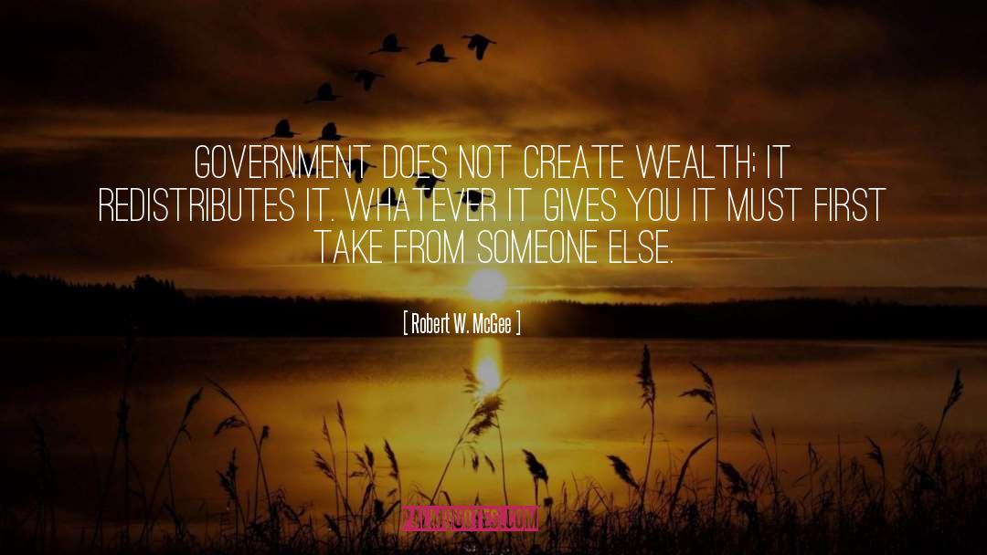 Create Wealth quotes by Robert W. McGee