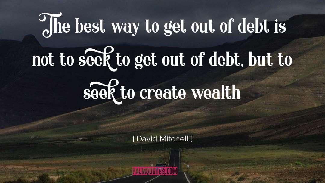 Create Wealth quotes by David Mitchell
