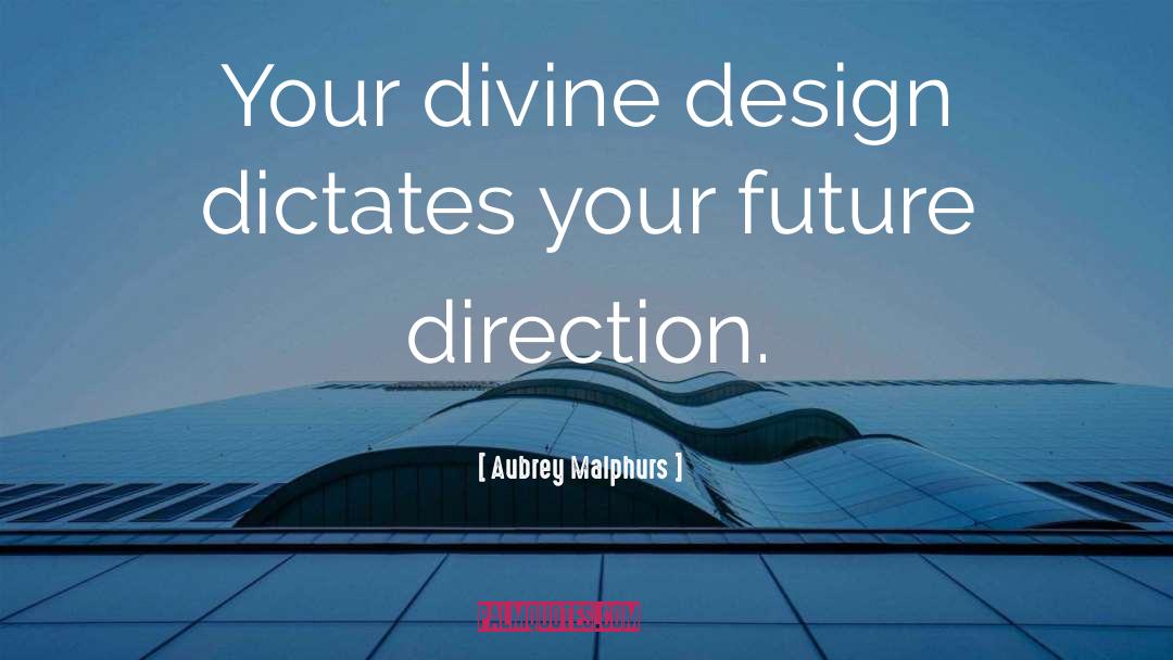 Create Your Future quotes by Aubrey Malphurs