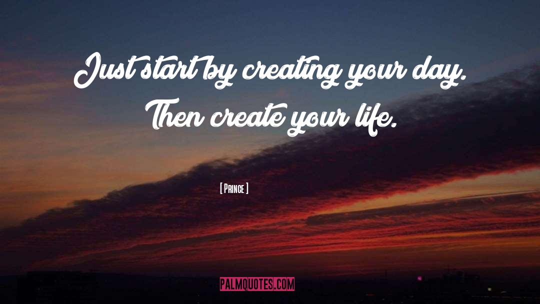 Create Your Life quotes by Prince