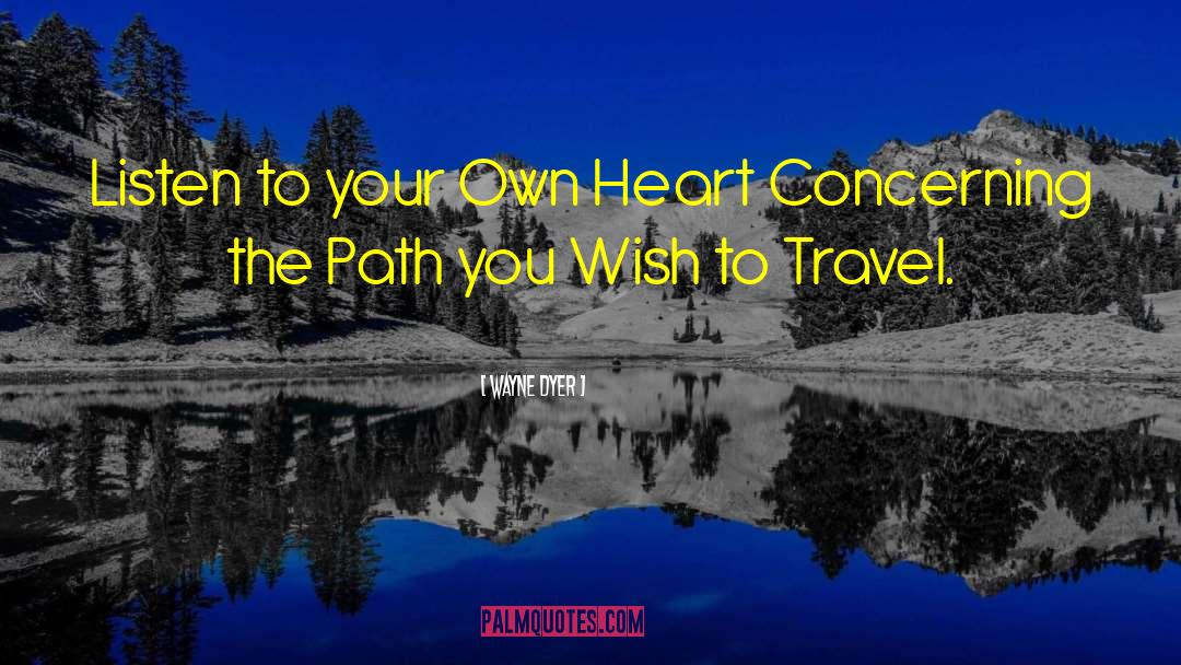 Create Your Own Path quotes by Wayne Dyer