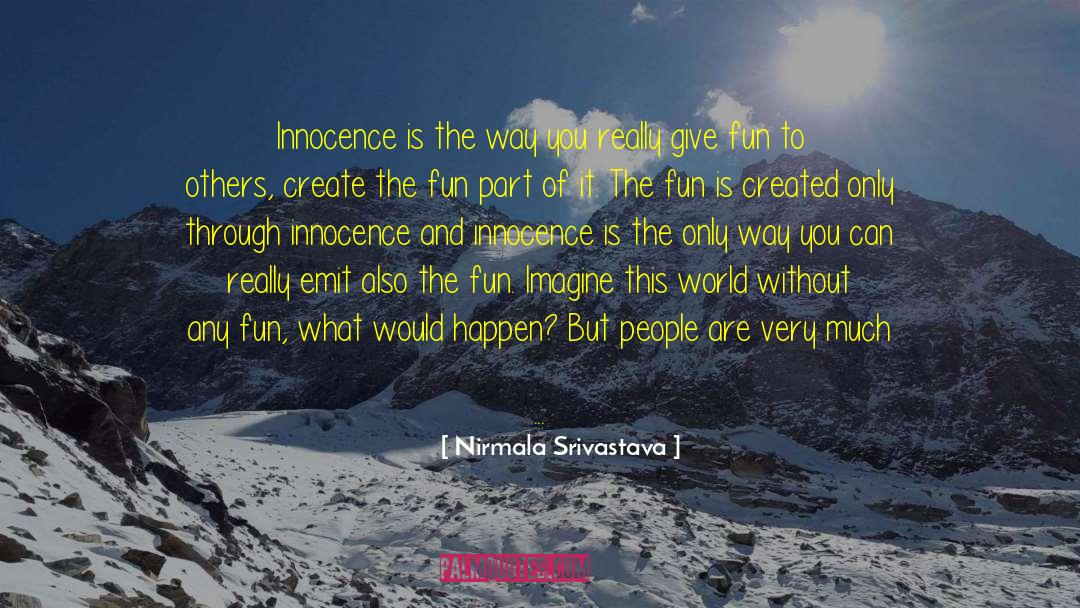 Create Your Reality quotes by Nirmala Srivastava