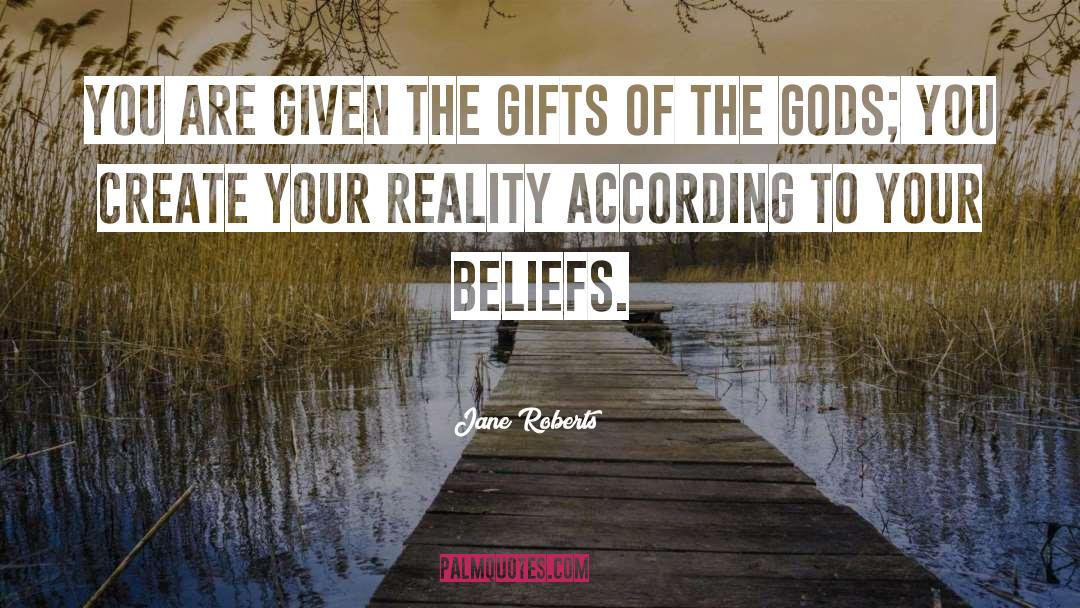 Create Your Reality quotes by Jane Roberts