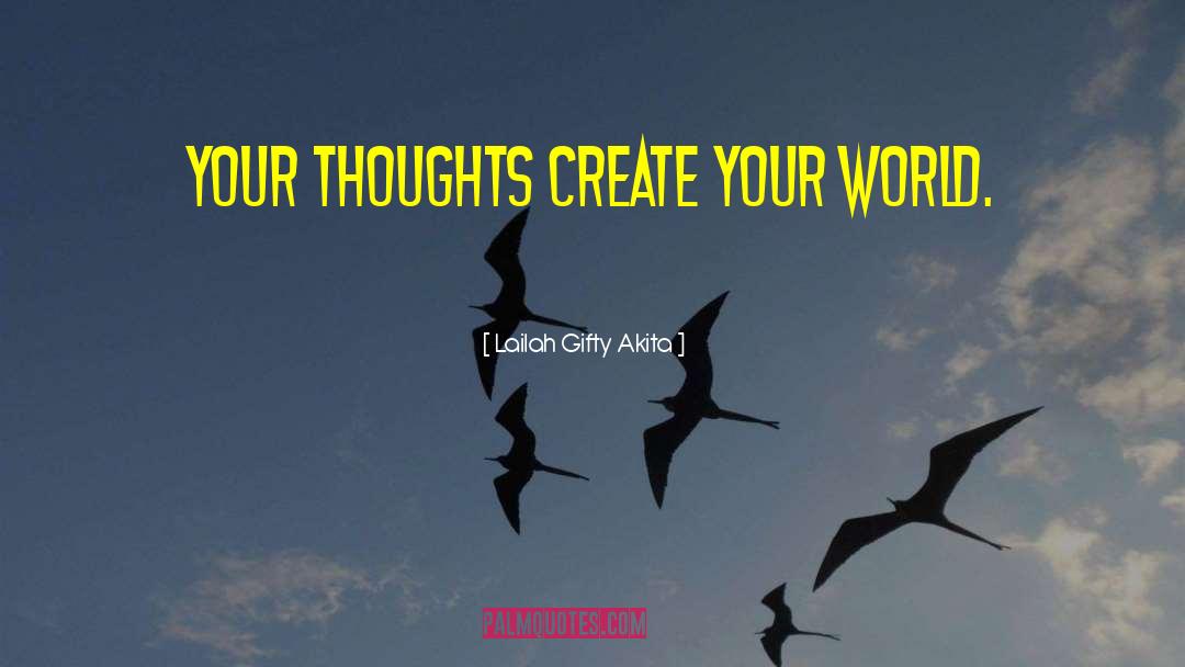 Create Your World quotes by Lailah Gifty Akita