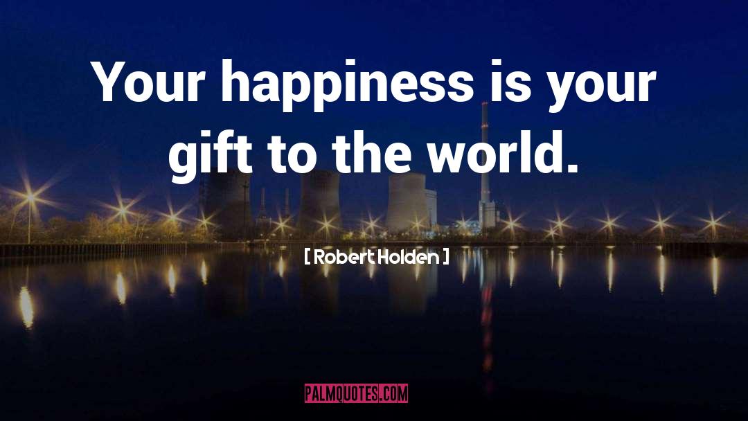 Create Your World quotes by Robert Holden