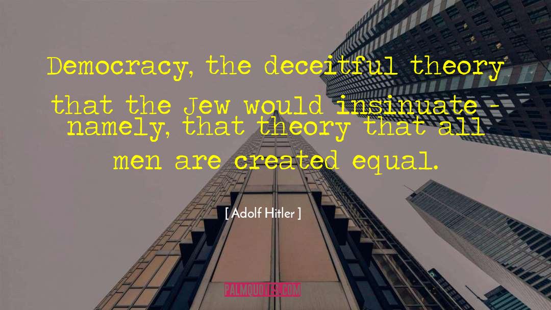 Created Equal quotes by Adolf Hitler