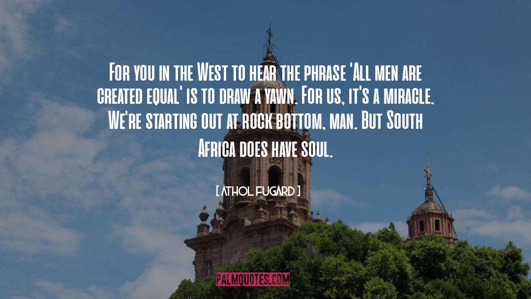 Created Equal quotes by Athol Fugard