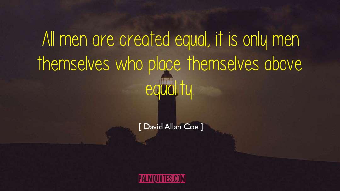 Created Equal quotes by David Allan Coe