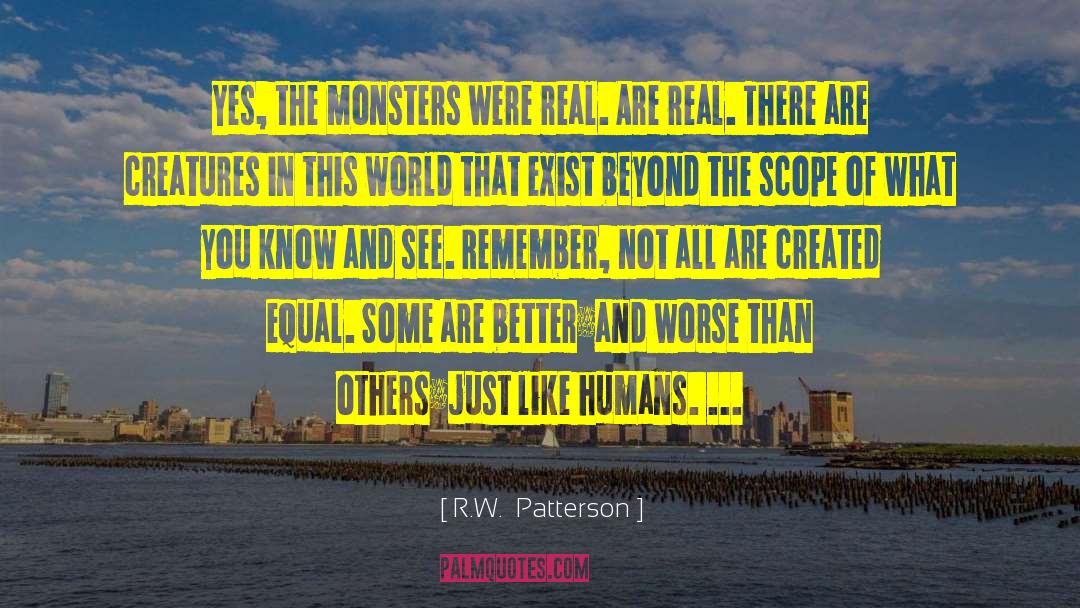 Created Equal quotes by R.W.  Patterson