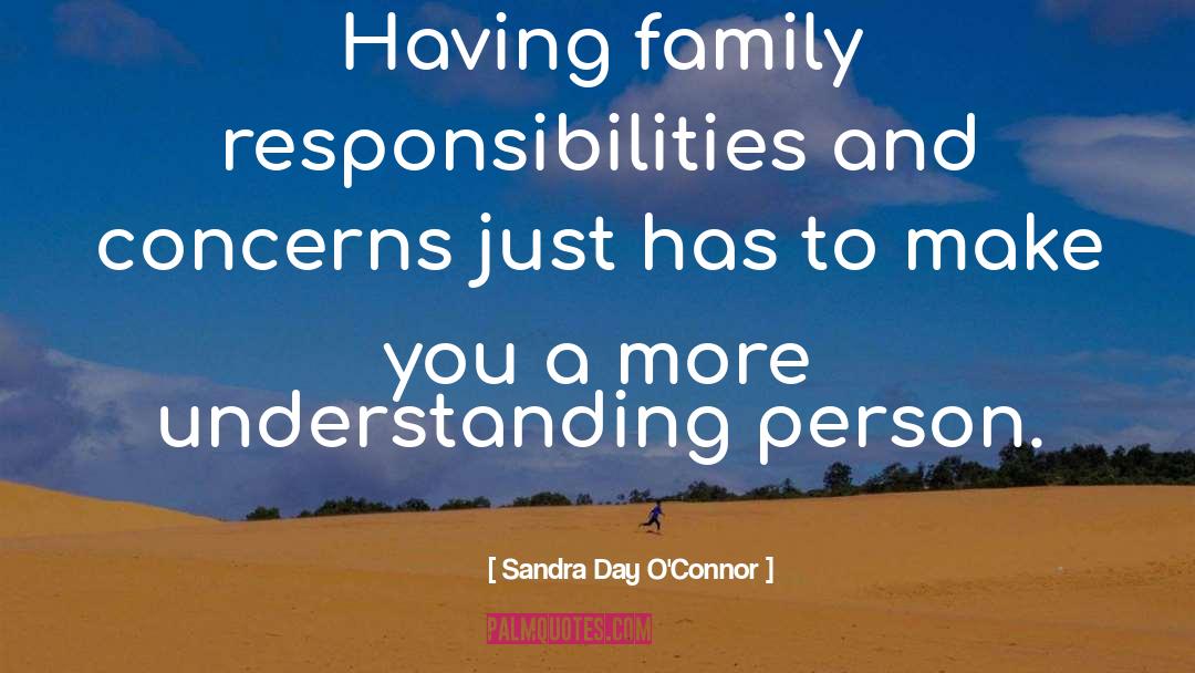 Created Family quotes by Sandra Day O'Connor