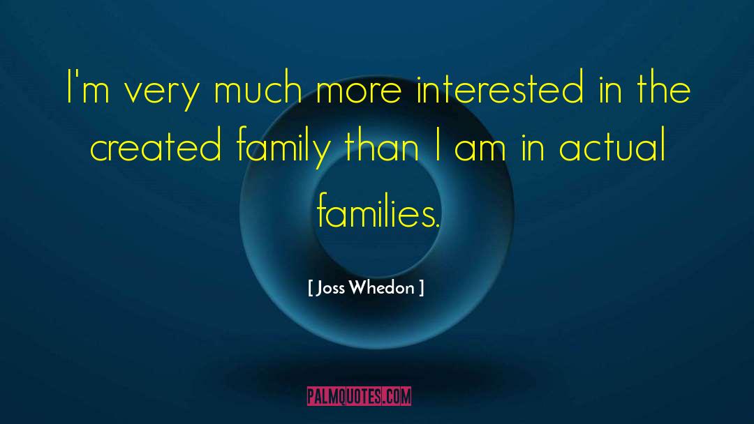 Created Family quotes by Joss Whedon