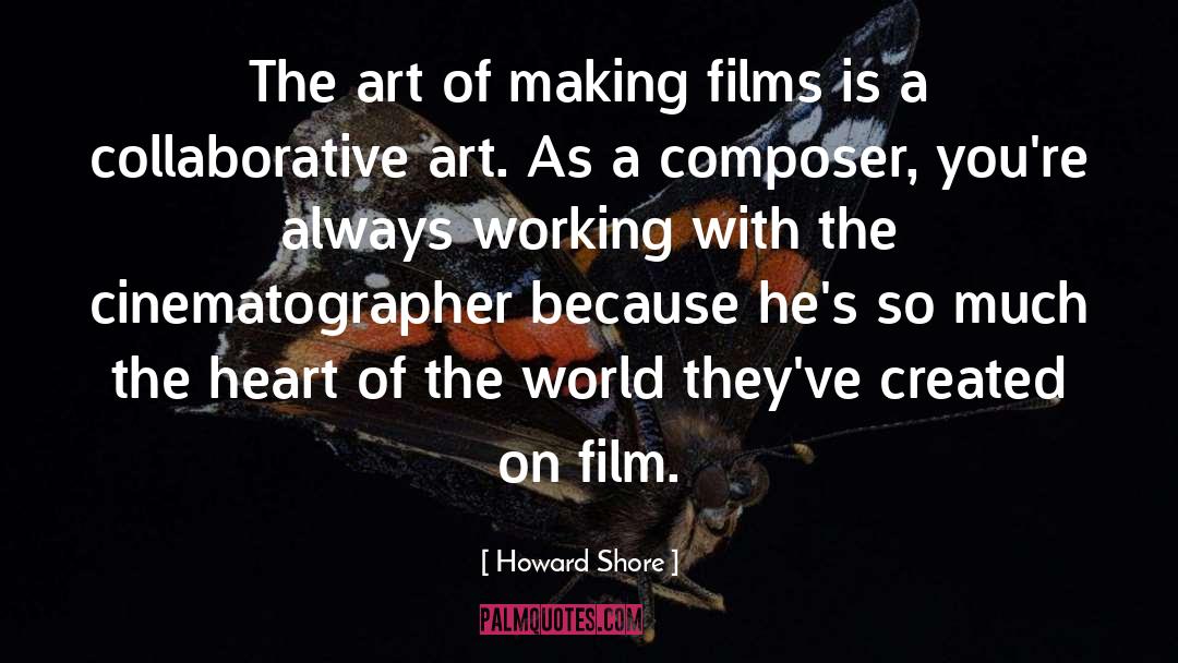 Created quotes by Howard Shore