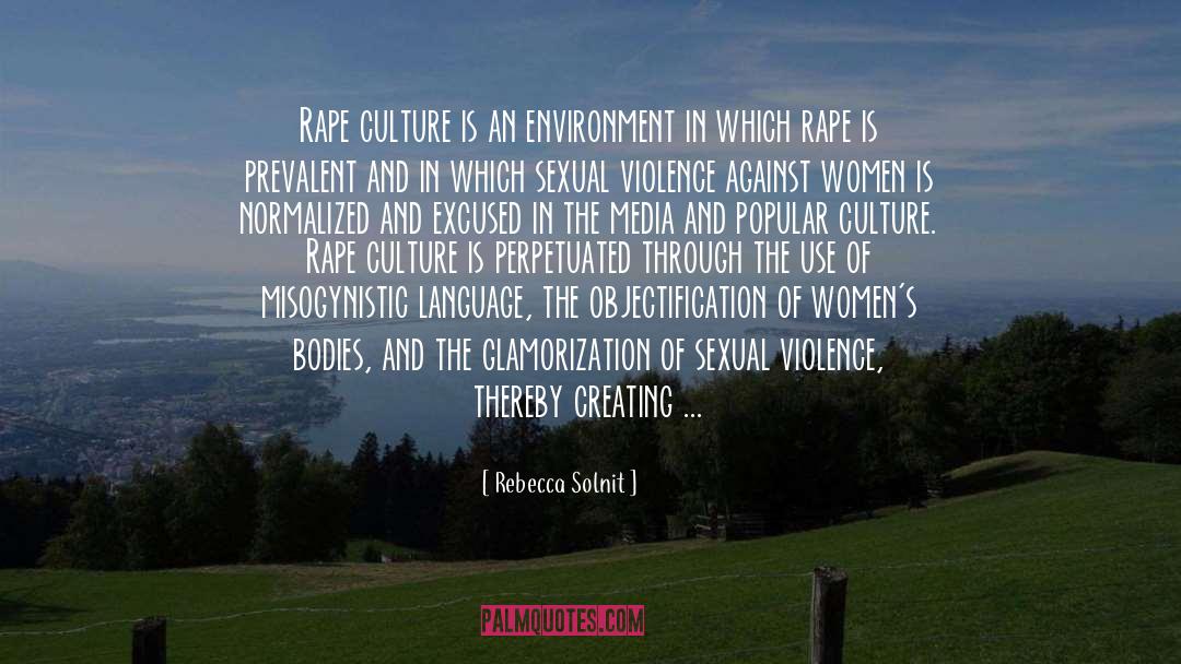 Creating A Culture quotes by Rebecca Solnit