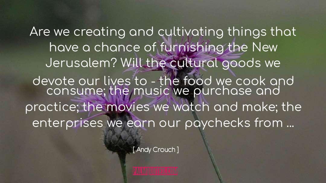 Creating A Culture quotes by Andy Crouch