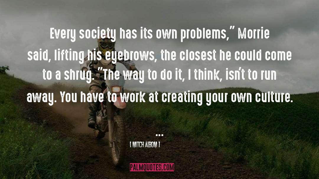 Creating A Culture quotes by Mitch Albom