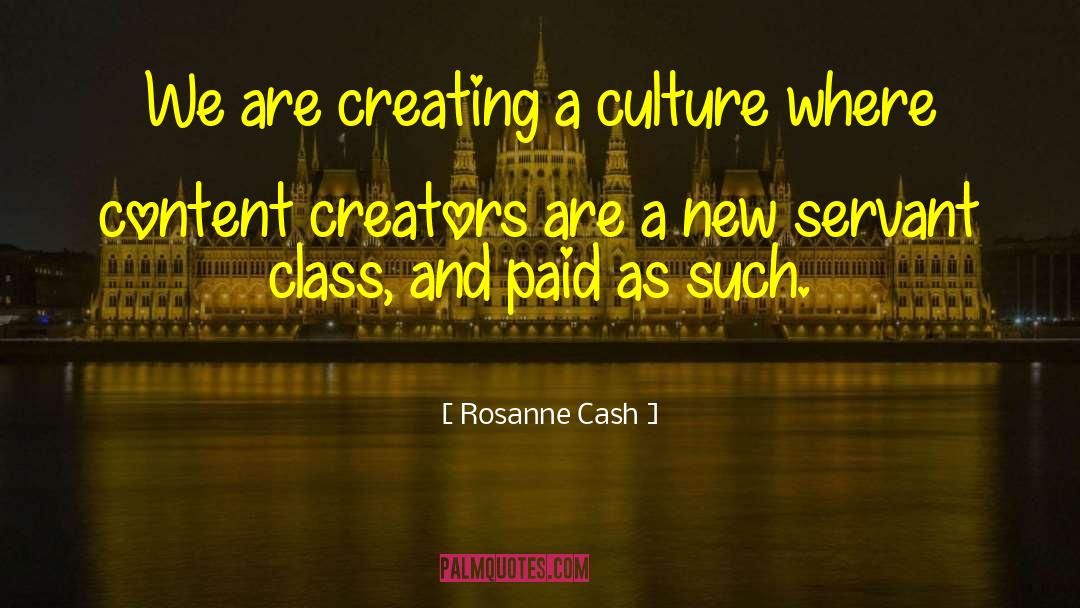 Creating A Culture quotes by Rosanne Cash